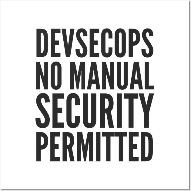 DevSecOps No Manual Security Permitted Slogan Continuous Integration